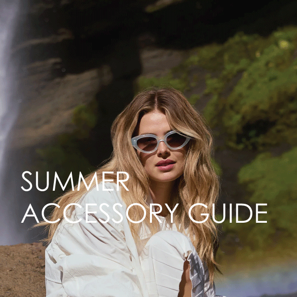 SUMMER ACCESSORY GUIDE